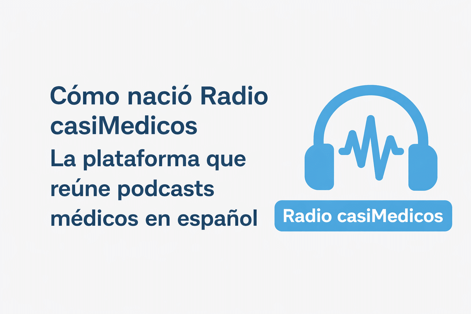 Podcasts médicos en español – Radio casiMedicos